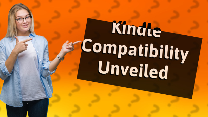 Kindle Compatibility Unveiled