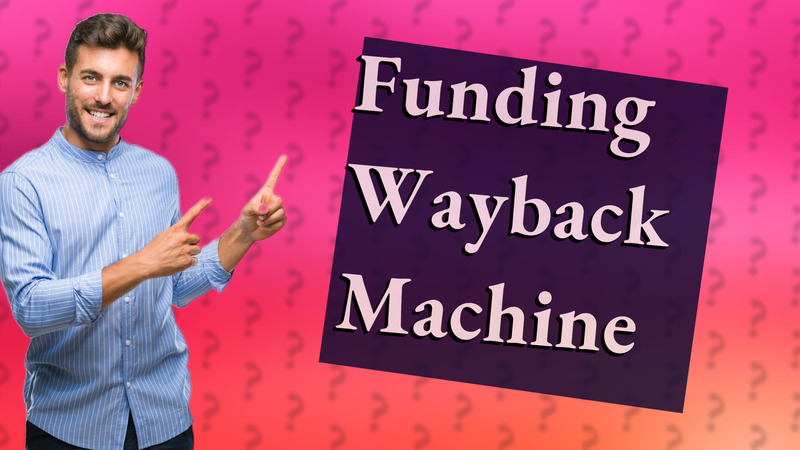 Funding Wayback Machine