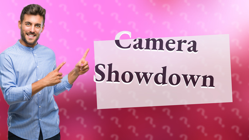 Camera Showdown