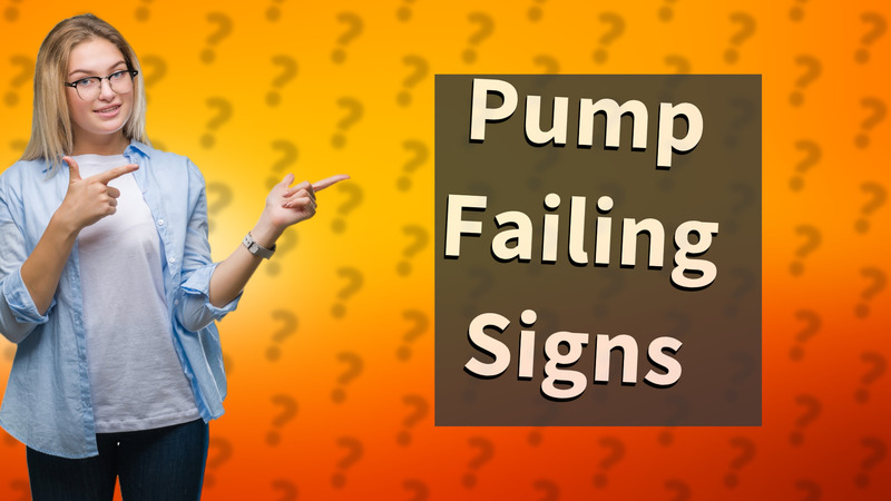 Pump Failing Signs