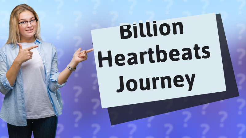 Billion Heartbeats Journey