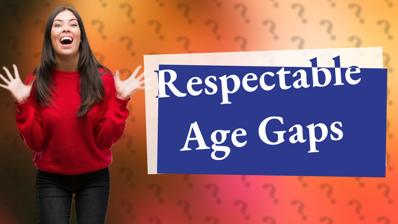 Respectable Age Gaps