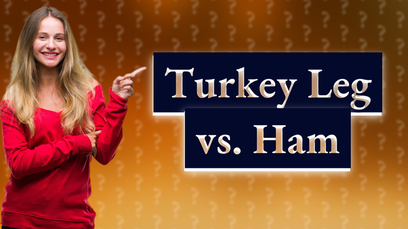 Turkey Leg vs. Ham