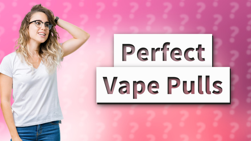 Perfect Vape Pulls
