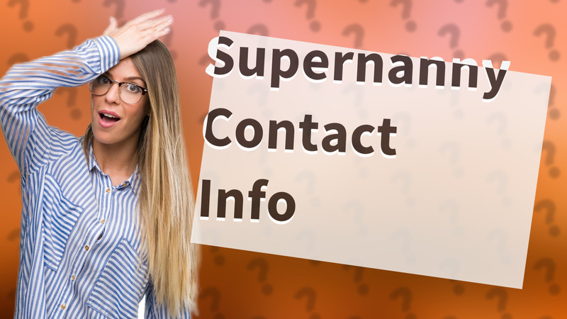 Supernanny Contact Info