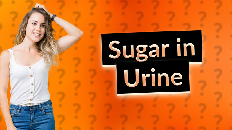 Sugar in Urine