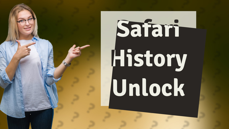 Safari History Unlock