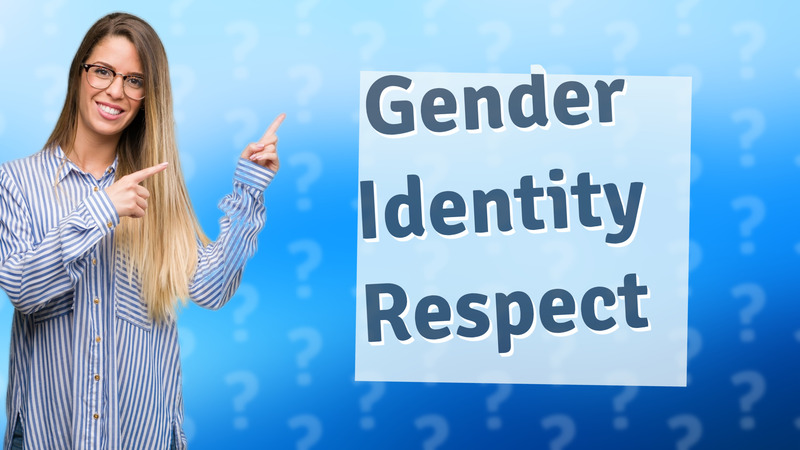 Gender Identity Respect