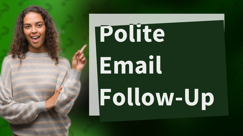 Polite Email Follow-Up