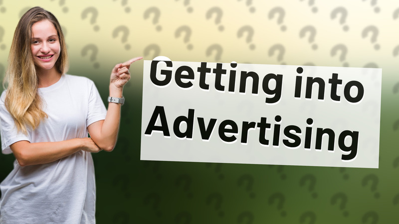 Getting into Advertising