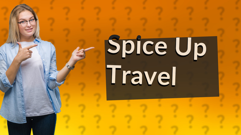 Spice Up Travel