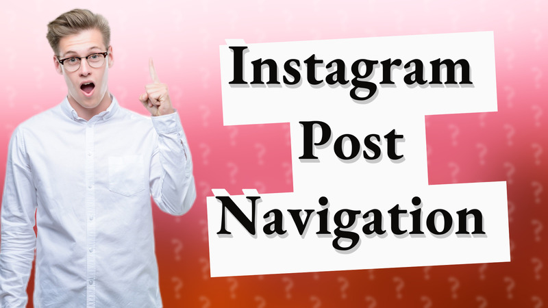 Instagram Post Navigation