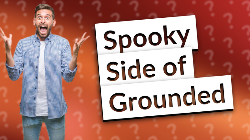 Spooky Side of Grounded