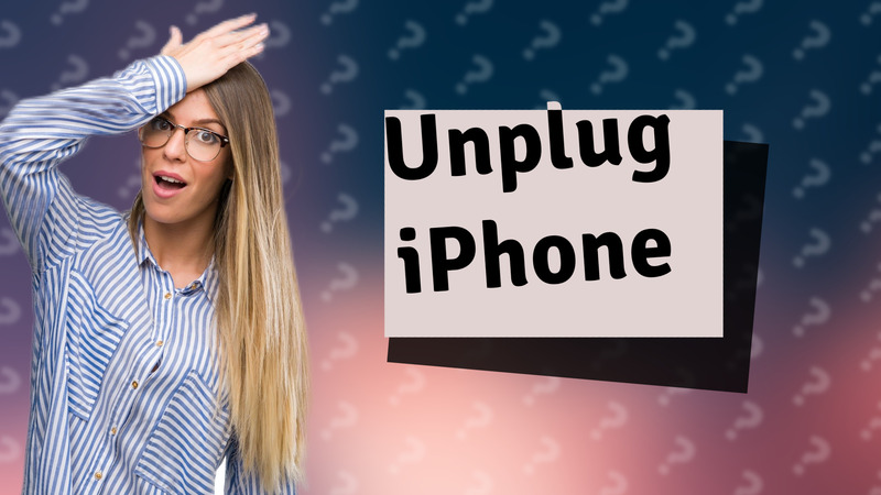 Unplug iPhone