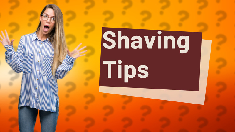 Shaving Tips