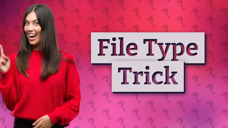 File Type Trick