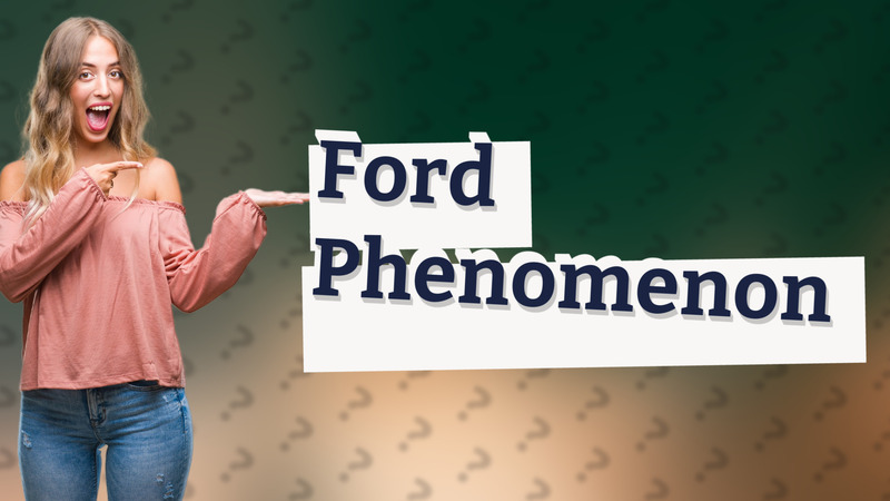 Ford Phenomenon