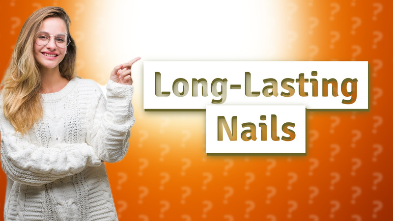 Long-Lasting Nails