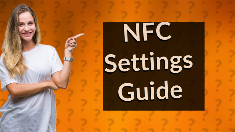 NFC Settings Guide