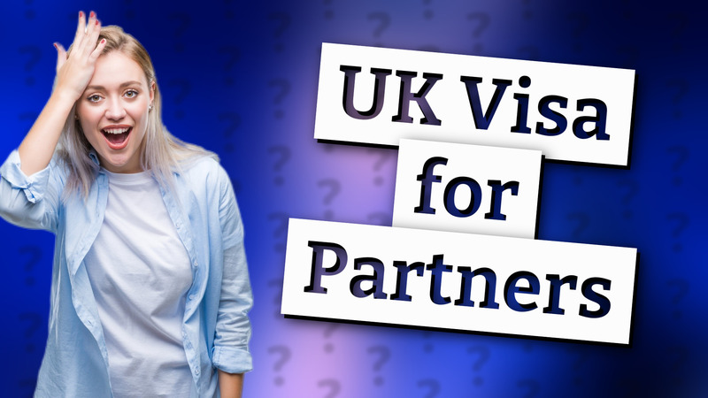 UK Visa for Partners