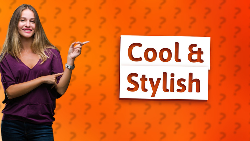 Cool & Stylish