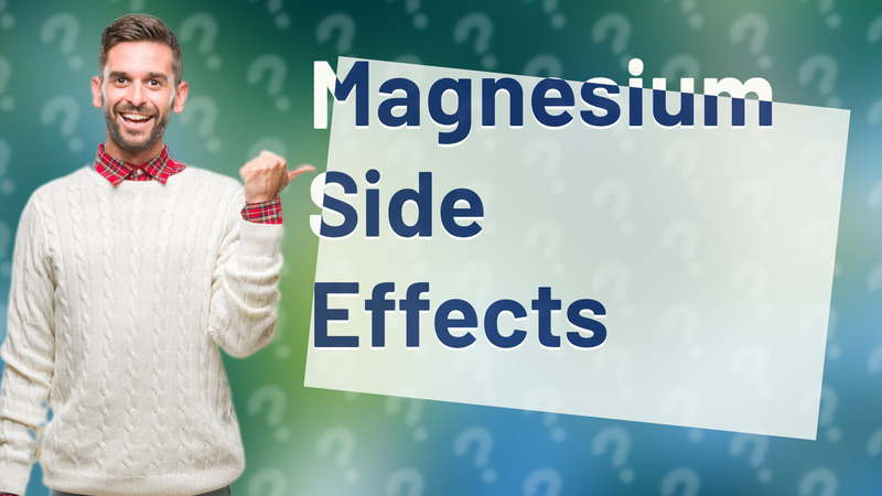 Magnesium Side Effects