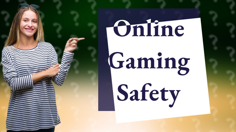 Online Gaming Safety