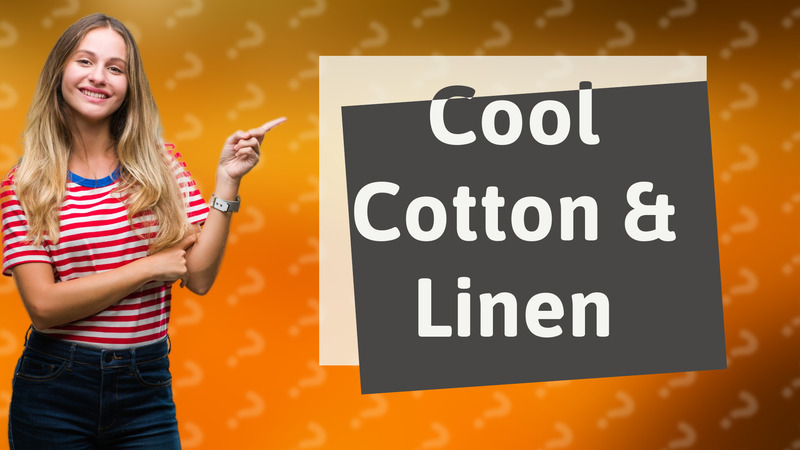Cool Cotton & Linen