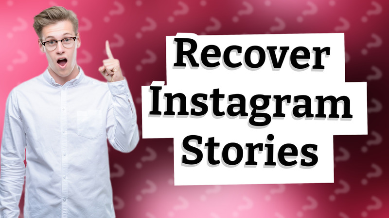 Recover Instagram Stories
