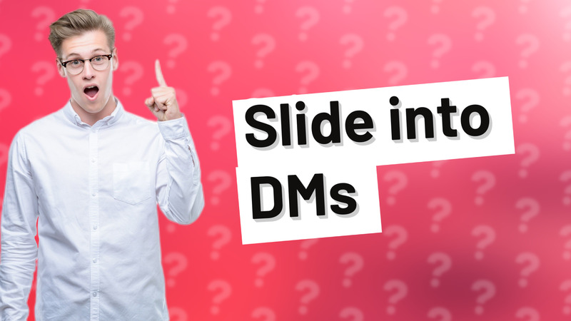 Slide into DMs
