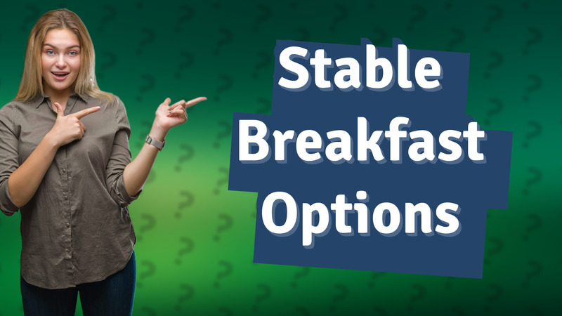 Stable Breakfast Options