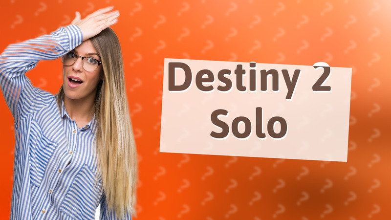 Destiny 2 Solo