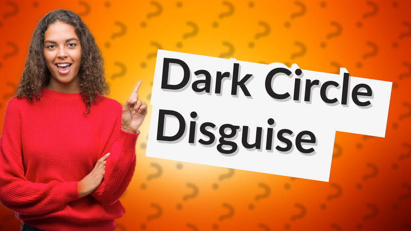 Dark Circle Disguise