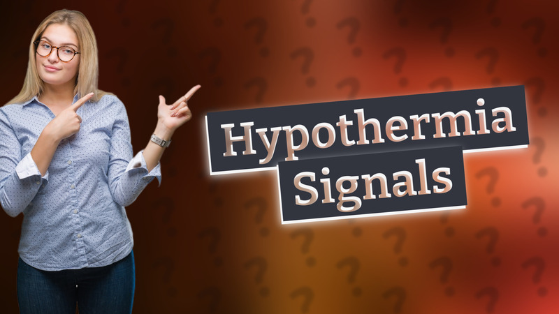 Hypothermia Signals