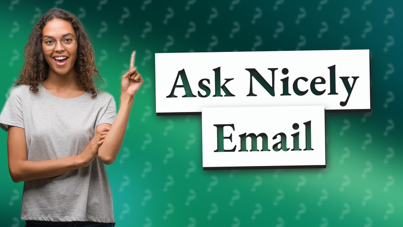 Ask Nicely Email