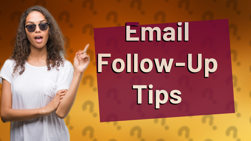 Email Follow-Up Tips