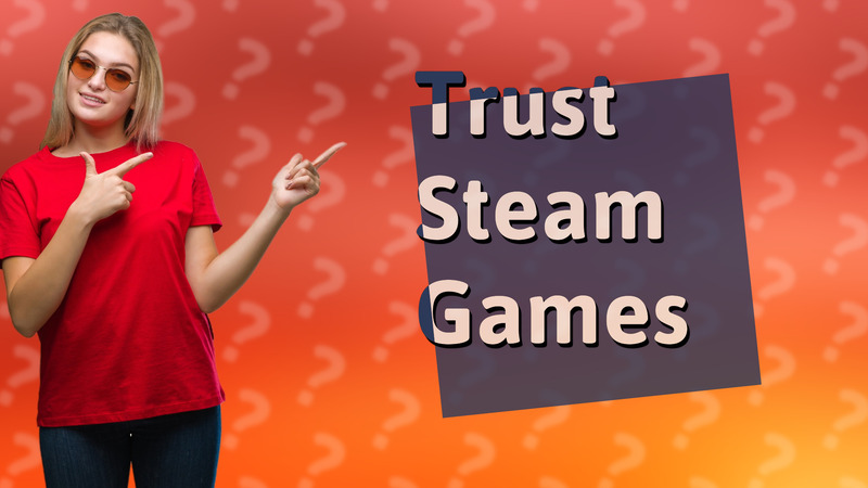 Trust Steam Games