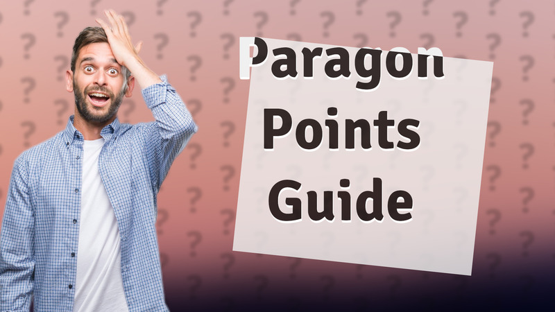 Paragon Points Guide