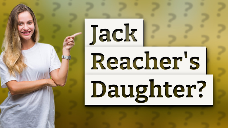 Jack Reacher's Daughter?