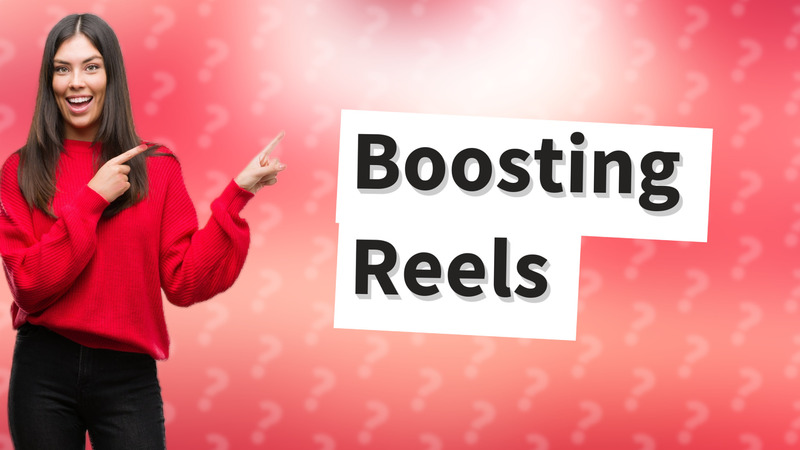 Boosting Reels