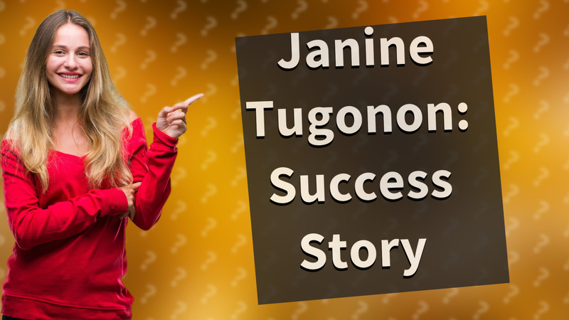 Janine Tugonon: Success Story