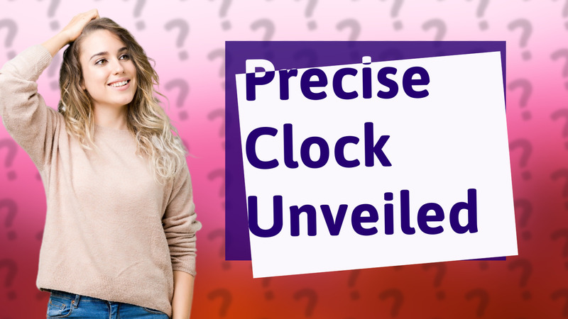 Precise Clock Unveiled