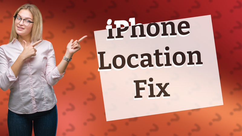 iPhone Location Fix