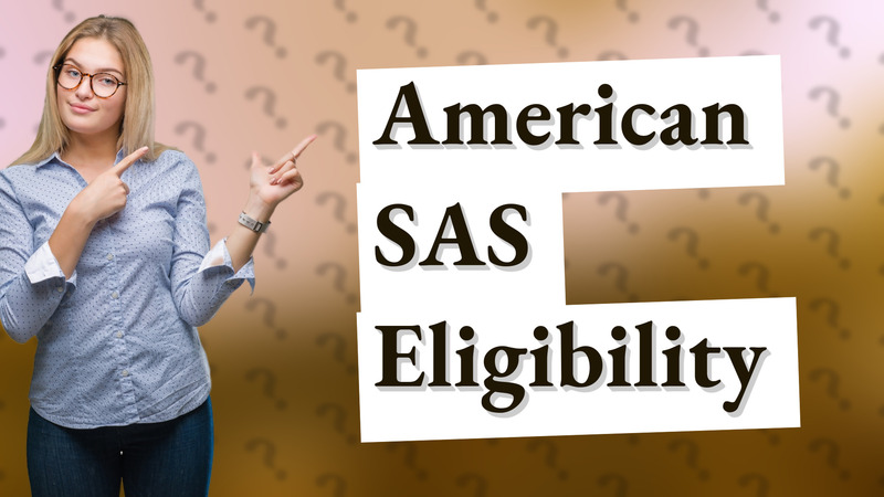 American SAS Eligibility