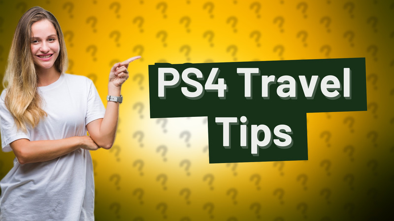 PS4 Travel Tips