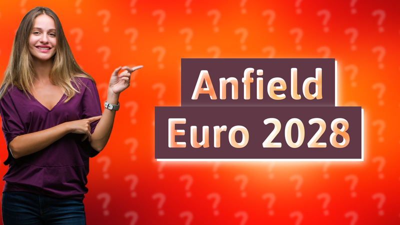 Anfield Euro 2028