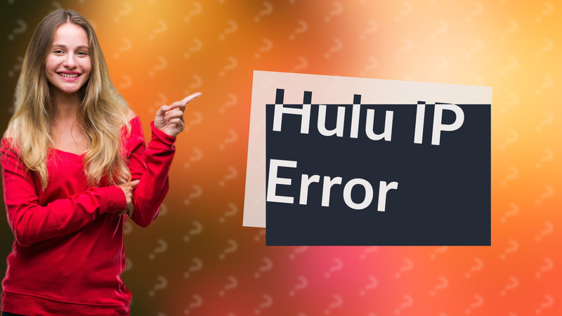 Hulu IP Error