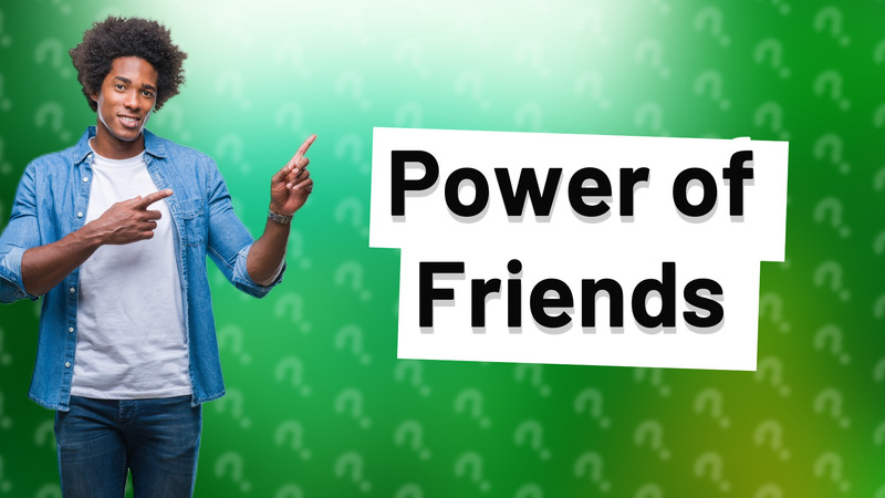 Power of Friends