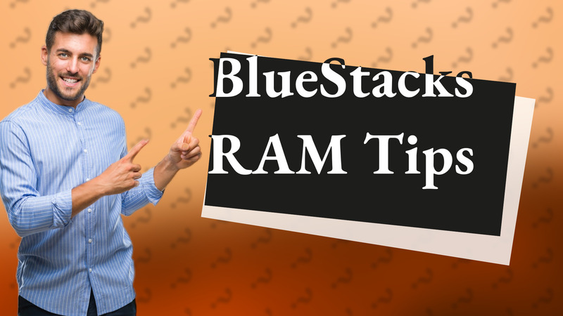 BlueStacks RAM Tips