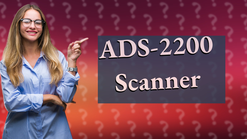 ADS-2200 Scanner